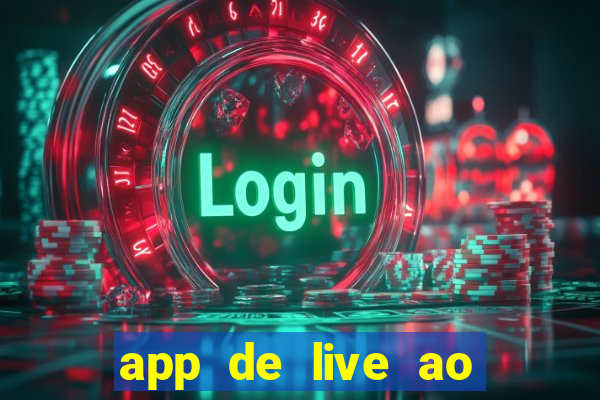 app de live ao vivo 18